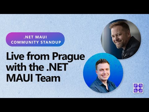 .NET MAUI Community Standup - Live from Prague with the .NET MAUI Team