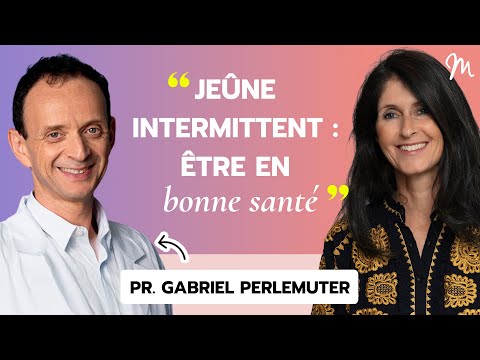 Jeûne intermittent : être en bonne santé, avec le Pr Gabriel Perlemuter #529