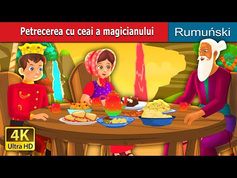 Petrecerea cu ceai a magicianului | The Magician's Tea Party Story | @RomanianFairyTales