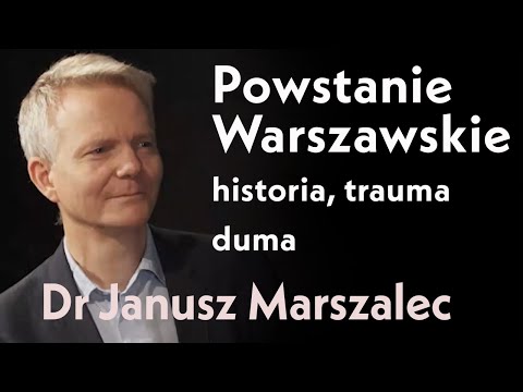 Powstanie Warszawskie - historia, trauma, duma | rozmowa z dr Januszem Marszalcem