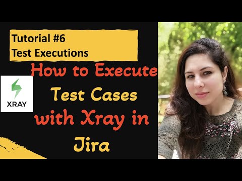 Jira Xray Tutorial #6 | How to Execute Test Cases in Xray | Jira Xray Plugin