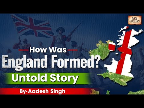 How was England Formed? | Complete History | GS History By Aadesh Singh