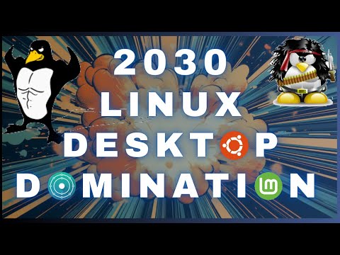 2030 LINUX DESKTOP DOMINATION!! - How Linux Desktop will Dominate by 2030.