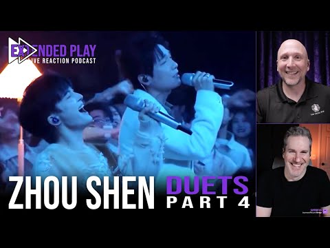 Extended Play Reaction to Zhou Shen Duets (PART 4): 她是黯淡星, 逆光, and more! | Ep 8