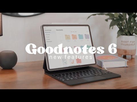 ✏️ Goodnotes 6 New Features: Is it worth the upgrade?