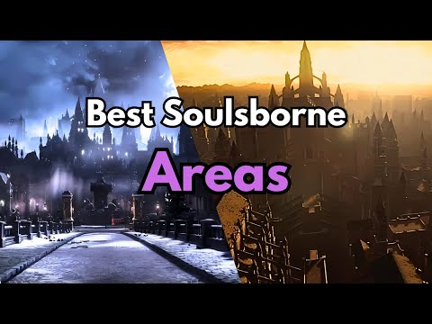 Top 10 Soulsborne AREAS