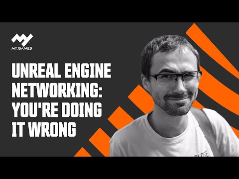 Vladimir Alyamkin | Unreal Engine Networking: You're Doing It Wrong