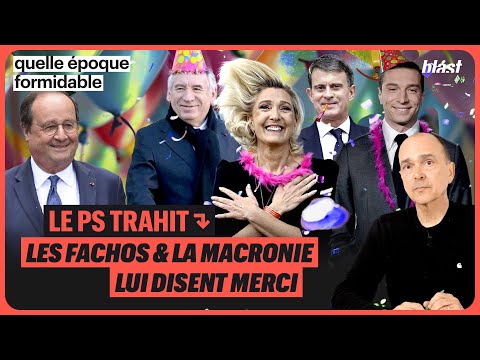 LE PS TRAHIT : LES FACHOS ET LA MACRONIE LUI DISENT MERCI