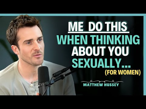 Men Do THIS When Thinking About You Sexually || Matthew Hussey || Relationship Advice