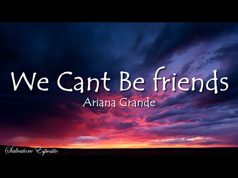 Ariana Grande - we can't be friends (wait for your love) (Lyrics)