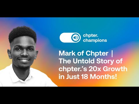 #001 Mark of Chpter | ⁩The Untold Story of chpter.’s 20x Growth in Just 18 Months!