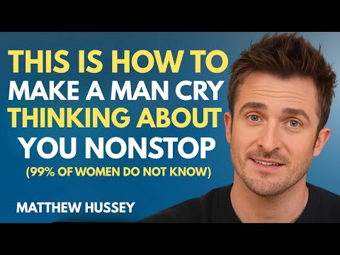 How To Make a Man Cry Thinking About You Nonstop Secrets 99 of Women Don't Know  Matthew Hussey