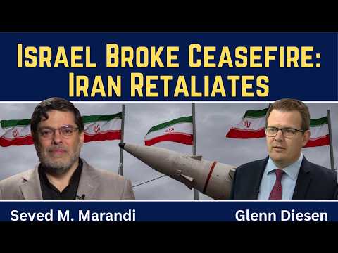 Seyed M. Marandi: Israel Breaks Ceasefire, Iran Retaliates With Missile Strikes