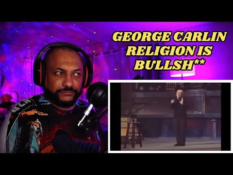 FIRST TIME REACTING TO | George Carlin -- Religion is Bullsh**