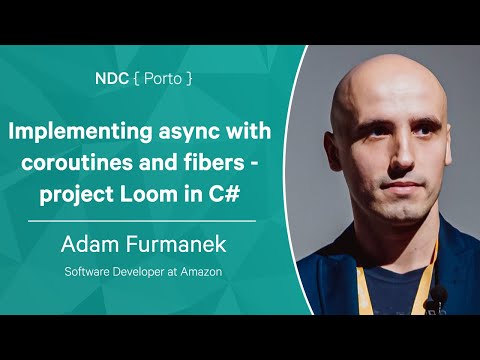 Implementing async with coroutines and fibers - project Loom in C# - Adam Furmanek - NDC Porto 2022