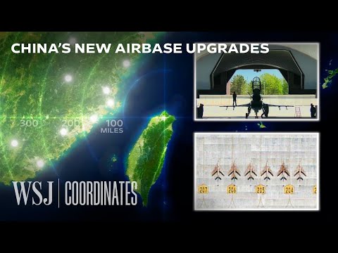 How China Is Upgrading Its Air Bases to Prepare for War With Taiwan | WSJ Coordinates