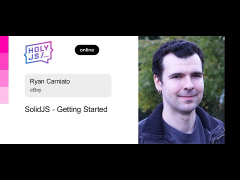 Ryan Carniato — SolidJS - Getting Started