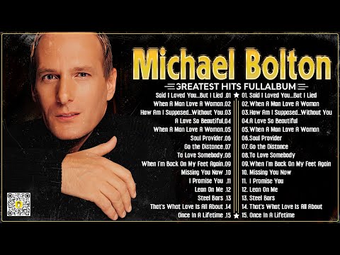 The Best of Michael Bolton⭐ Michael Bolton Greatest Hits Full Album Soft Rock.