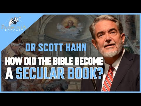 How did the Bible become a secular book? Dr Scott Hahn - Parousia Podcast Archives.