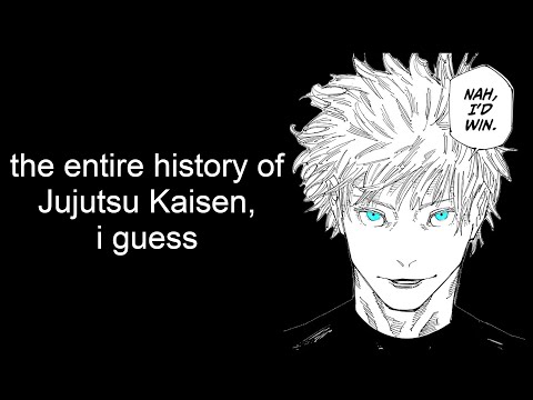 the entire history of Jujutsu Kaisen, i guess
