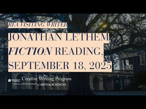 Rea Visiting Writer Jonathan Lethem Fiction Reading