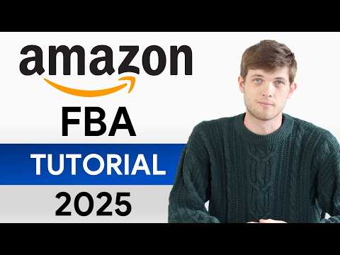 Amazon FBA For Beginners 2025 - How To Sell On Amazon (Step by Step Tutorial)