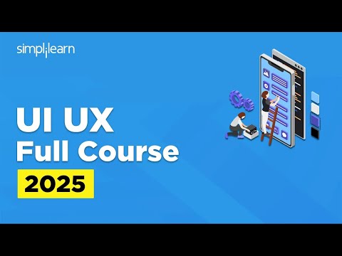UI UX Full Course 2025 | UI UX Design Tutorial | UI UX Design Course | UI UX Design | Simplilearn