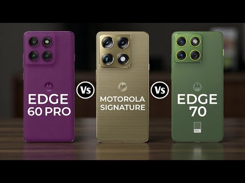 Motorola Edge 60 Pro Vs Motorola Signature Vs Motorola Edge 70