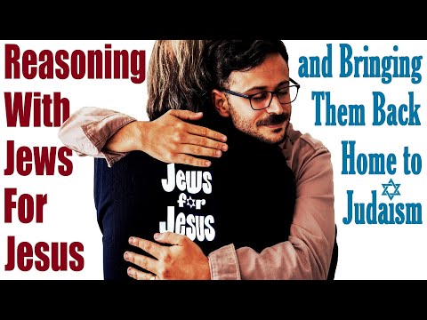 REASONING WITH JEWS FOR JESUS and Bringing Them Back Home to Judaism - with Rabbi Michael Skobac