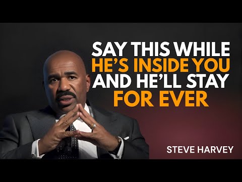 “💬 Say This to Him & He’ll ❤️ Never Look at Another Woman Again | Steve Harvey”