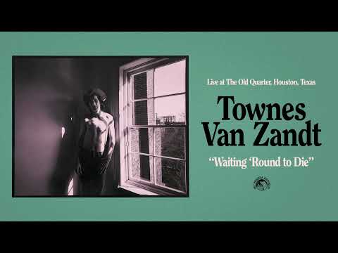 Townes Van Zandt - Waiting 'Round to Die (Live) (Official Audio)