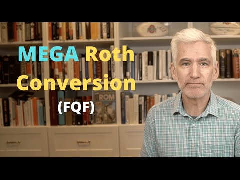 Should You Do A Mega Roth Conversion? (FQF)