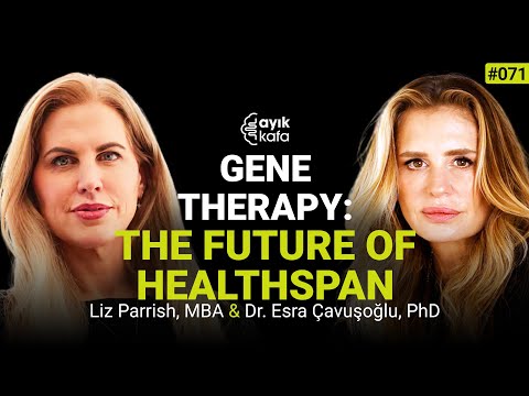 WITHOUT GENE THERAPIES IT WILL NOT BE POSSIBLE TO EXTEND LIFE | 071 LIZ PARRISH, MBA
