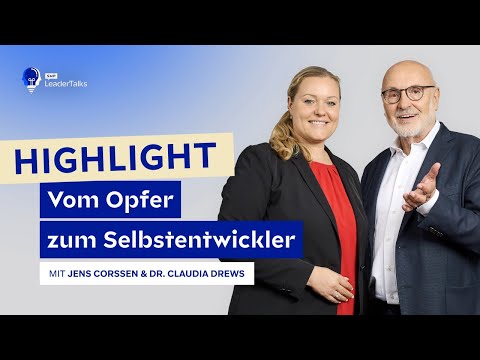 Vom Opfer zum Selbstentwickler– Highlight mit Jens Corssen und Dr. Claudia Drews aus Folge #31