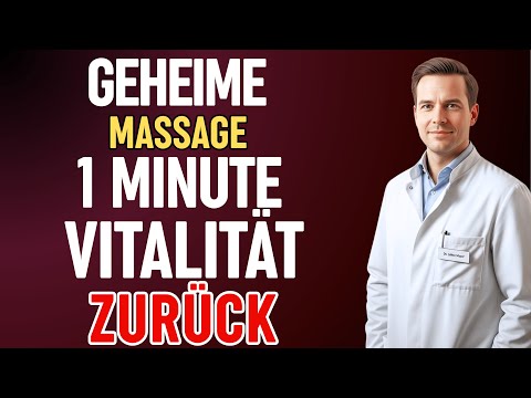 GEHEIME MASSAGE für ÄLTERE MÄNNER: 1 MINUTE gibt die VITALITÄT zurück | Dr. Lukas Meyer