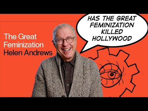 Has the Great Feminization killed Hollywood? Is woke women's fault? Helen Andrews says yes.
