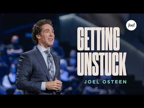Getting Unstuck | Joel Osteen