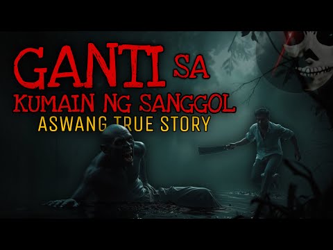 GANTI SA KUMAIN NG SANGGOL | Aswang True Story