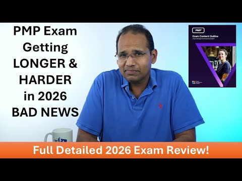 PMP Exam Getting LONGER & HARDER in 2026, Full Detailed Review!