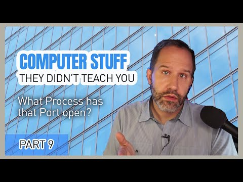 Ports and Processes! What Process has that Port open? - Computer Stuff They Didn't Teach You #9