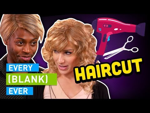EVERY HAIRCUT EVER