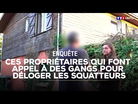 INVESTIGATION - These owners who call on gangs to evict squatters｜TF1 INFO