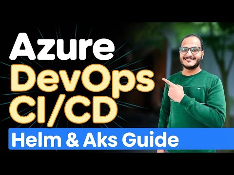 Mastering Azure DevOps CI/CD with Helm & AKS