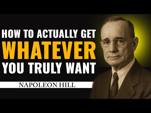 How to Get Whatever You Want — Napoleon Hill's Timeless Formula for Success