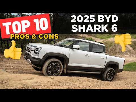 Top 10 Pros & Cons: 2025 BYD Shark 6