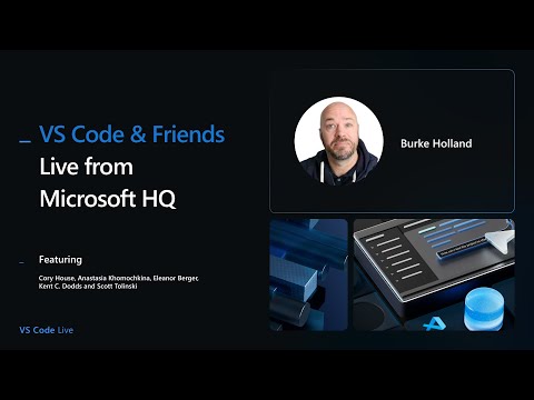 VS Code & Friends — Live from Microsoft HQ