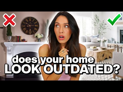 12 Ways Your Home Looks OUTDATED! *how to fix*
