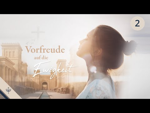 Vorfreude auf die Ewigkeit – Teil 2