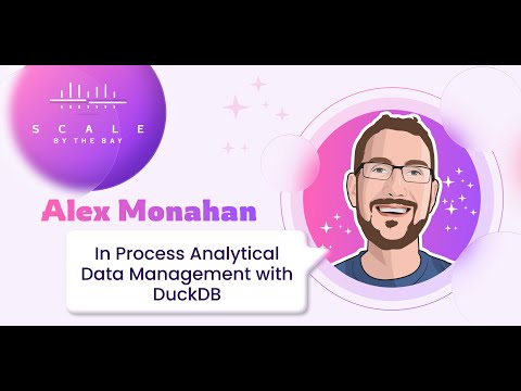 Alex Monahan, In Process Analytical Data Management with DuckDB