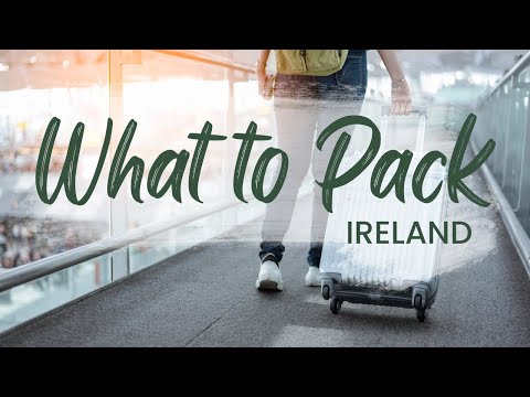 What SHOULD you PACK for Ireland